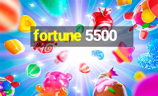 fortune 5500