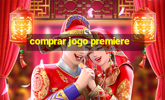 comprar jogo premiere