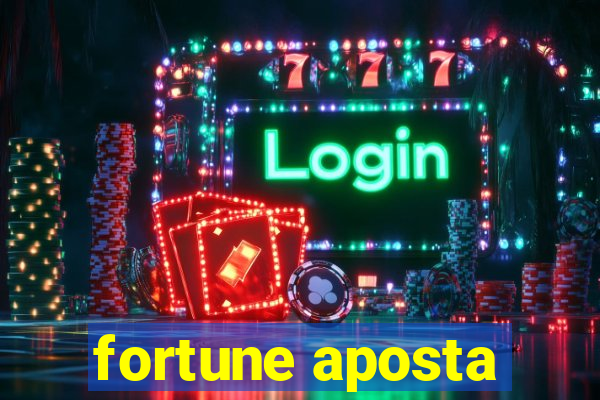 fortune aposta