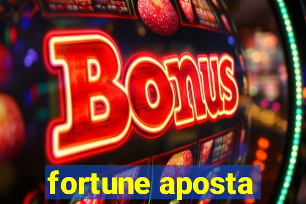 fortune aposta