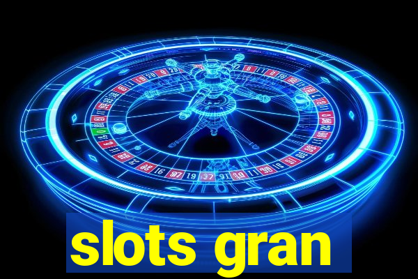 slots gran