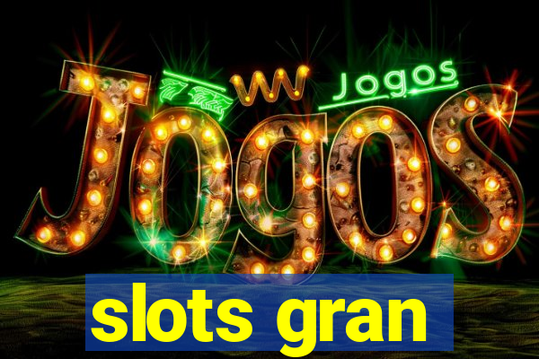 slots gran