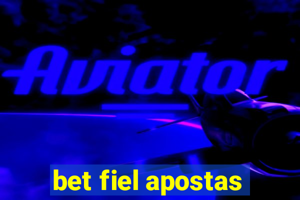 bet fiel apostas