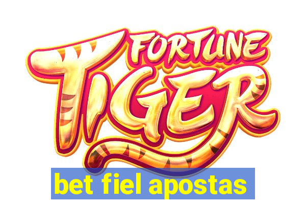 bet fiel apostas