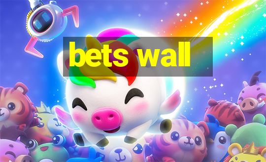 bets wall