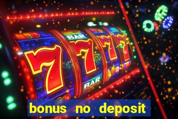 bonus no deposit casino 2024