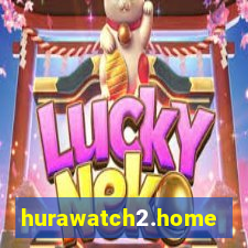 hurawatch2.home