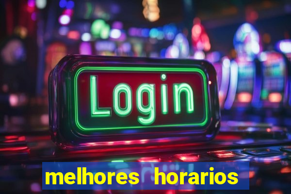 melhores horarios pagantes fortune tiger