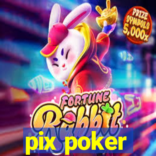 pix poker