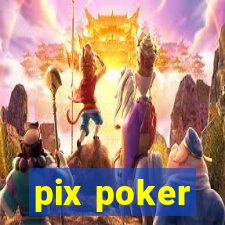 pix poker