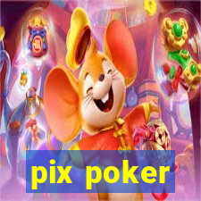 pix poker