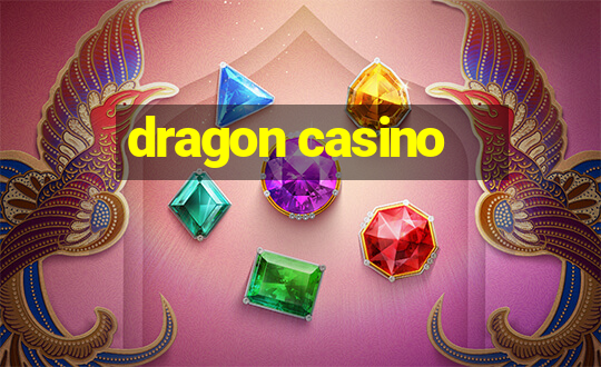 dragon casino