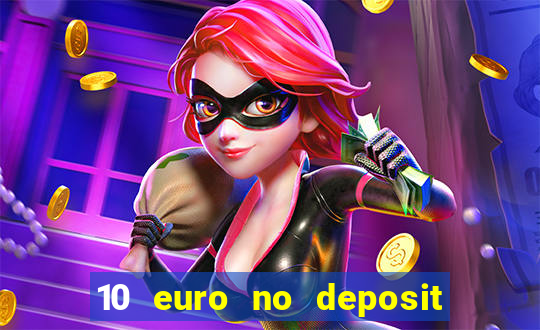 10 euro no deposit bonus casino