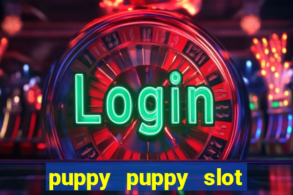 puppy puppy slot free play