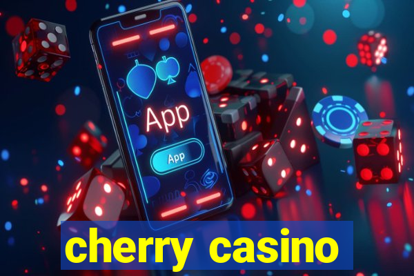 cherry casino