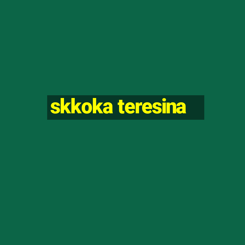 skkoka teresina