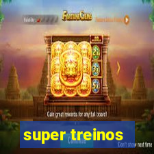 super treinos