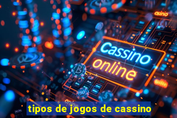 tipos de jogos de cassino