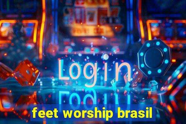 feet worship brasil