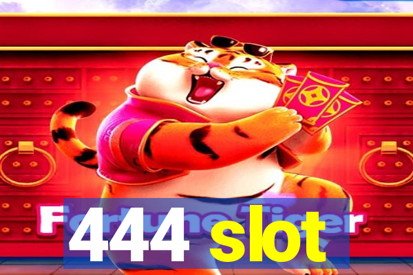 444 slot