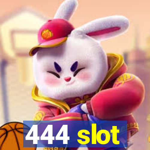 444 slot