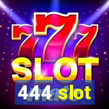 444 slot