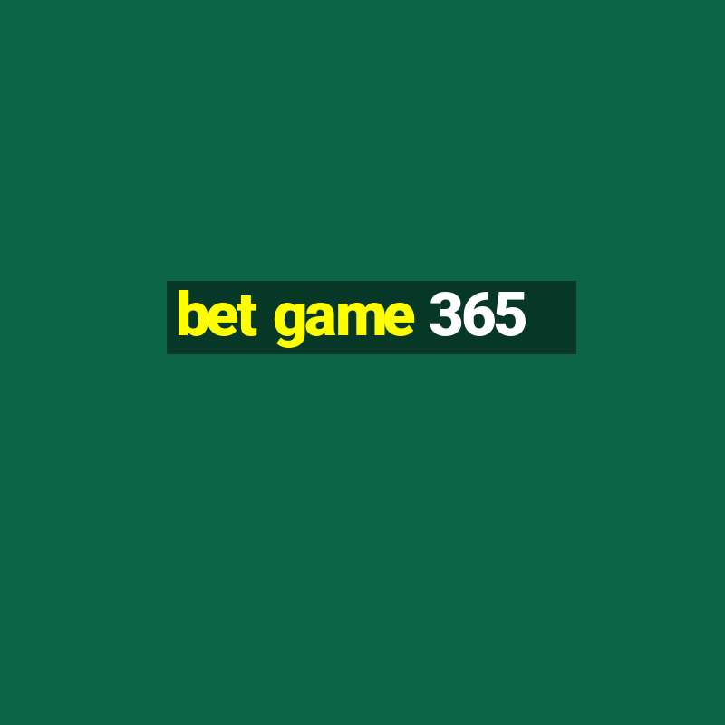 bet game 365