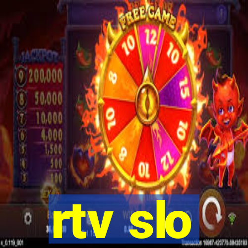 rtv slo