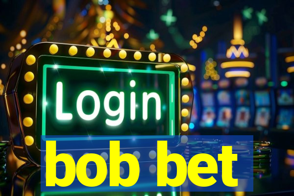 bob bet