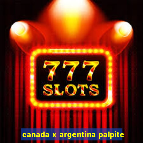 canada x argentina palpite