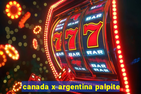 canada x argentina palpite