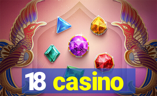 18 casino