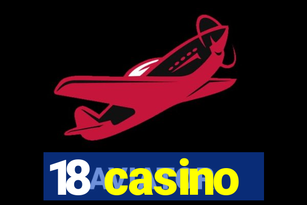 18 casino