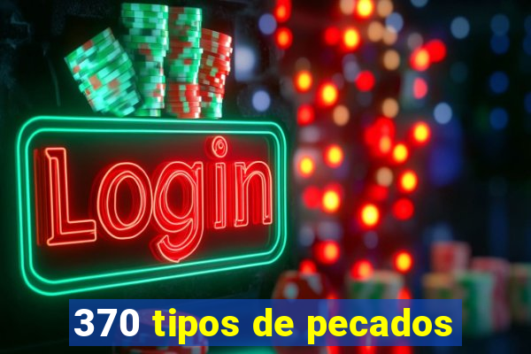 370 tipos de pecados