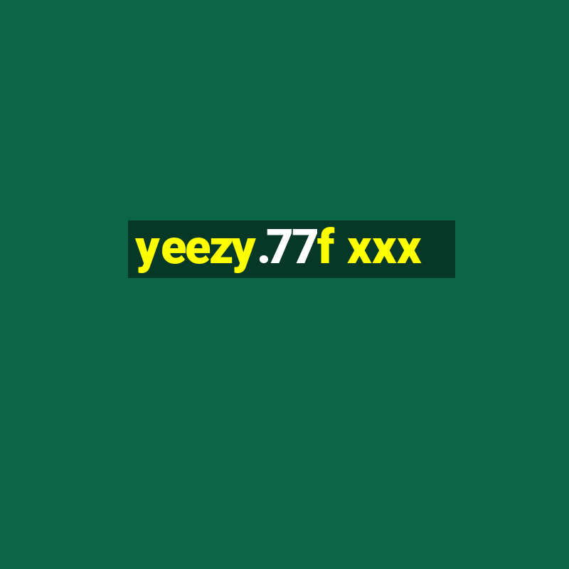 yeezy.77f xxx