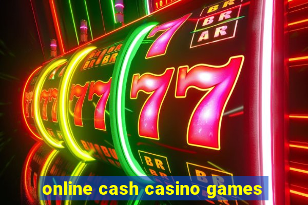 online cash casino games