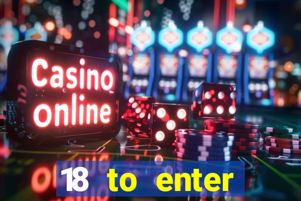 18 to enter casinos in oklahoma