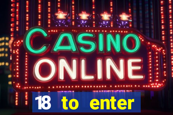 18 to enter casinos in oklahoma