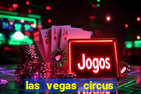 las vegas circus circus casino