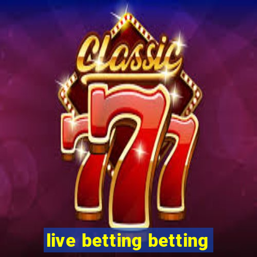 live betting betting