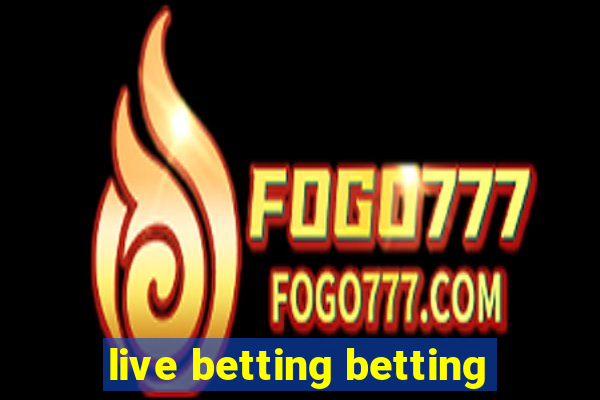 live betting betting