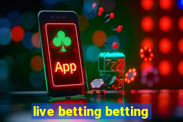 live betting betting