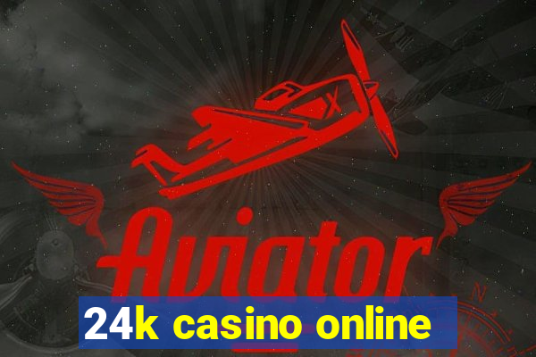 24k casino online