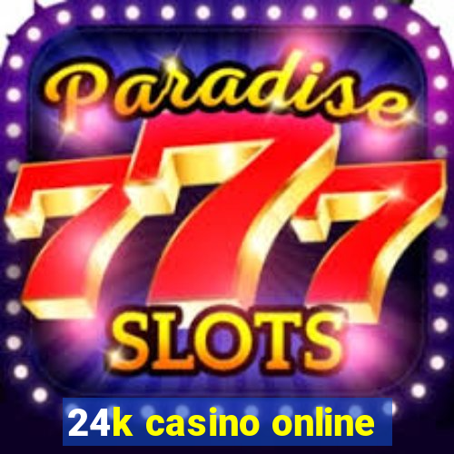 24k casino online