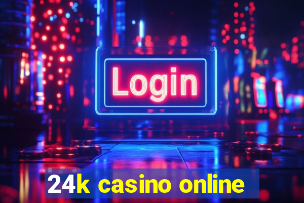 24k casino online