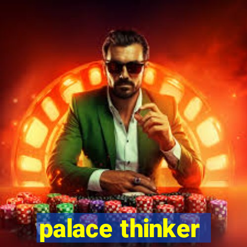 palace thinker