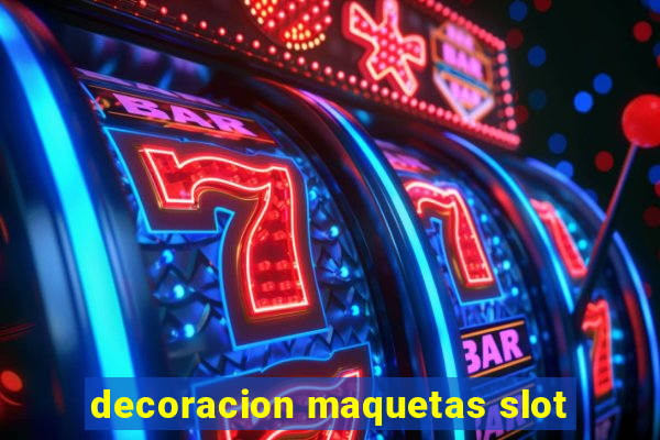 decoracion maquetas slot