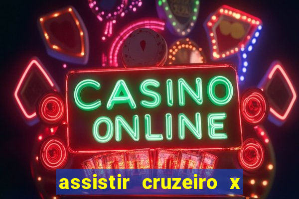 assistir cruzeiro x bragantino ao vivo