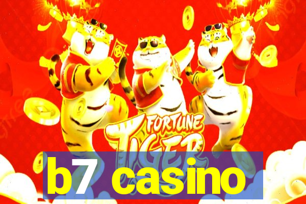 b7 casino