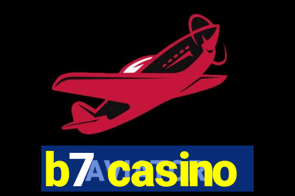 b7 casino